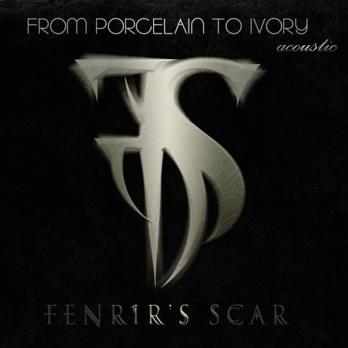 Fenrir's Scar : From Porcelain to Ivory (Acoustic)